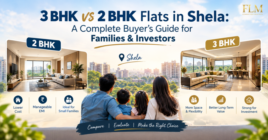 3 BHK vs 2 BHK Flats in Shela: A Complete Buyer’s Guide for Families & Investors