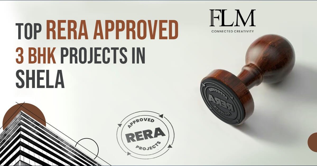 Top RERA Approved 3 BHK Projects In Shela