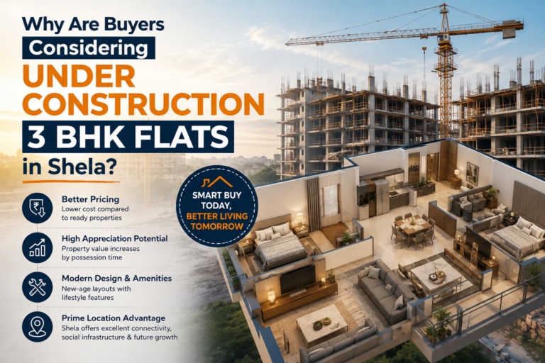 Under Construction 3 BHK Flats in Shela – A Smart Choice for Modern Homebuyers