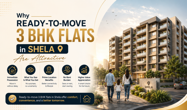 Ready to Move 3 BHK in Shela: Move In Today, Live Comfortably Tomorrow