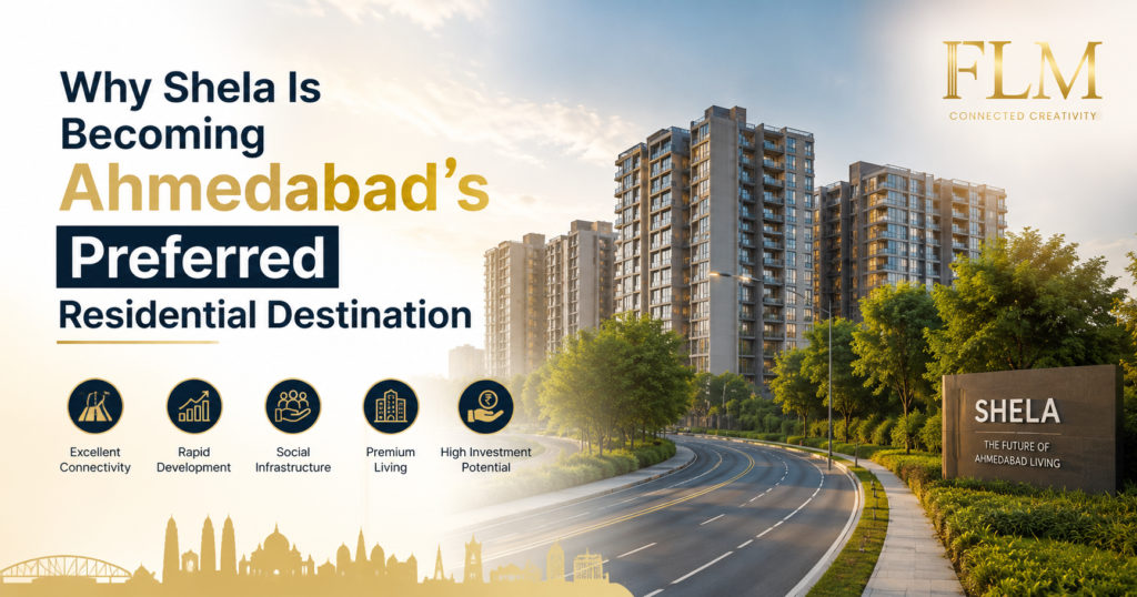 Why Shela Is Becoming Ahmedabad's Preferred Residential Destination 
