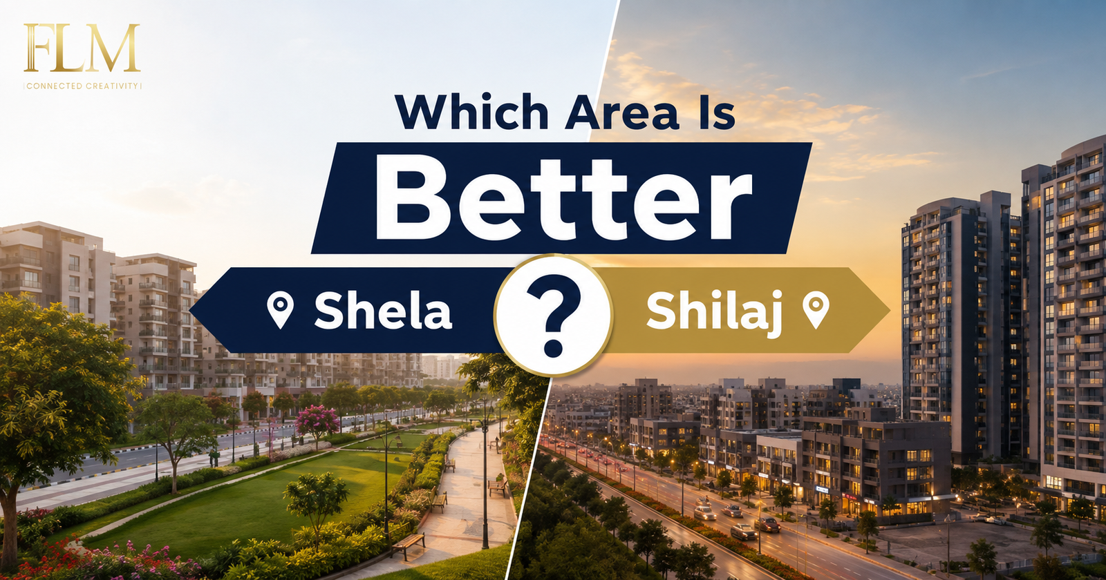 Which Area Is Better Shela Or Shilaj? 